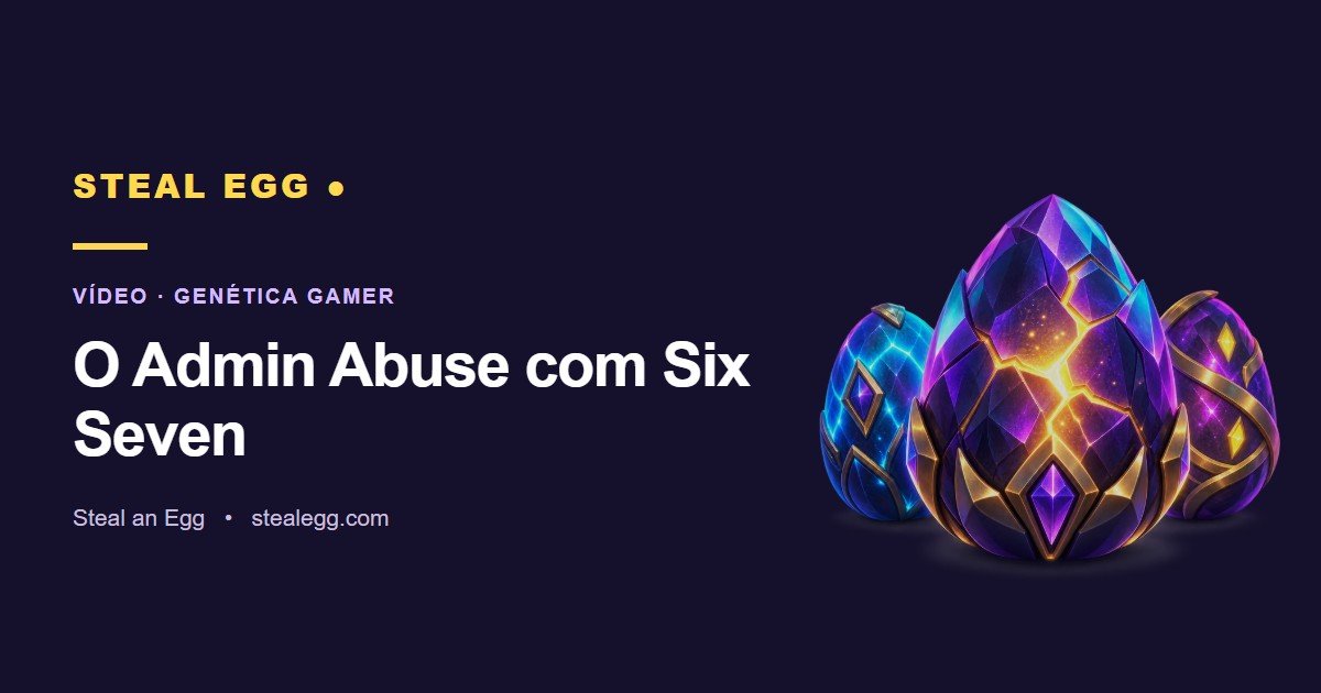 Miniatura do vídeo: O Admin Abuse com Six Seven